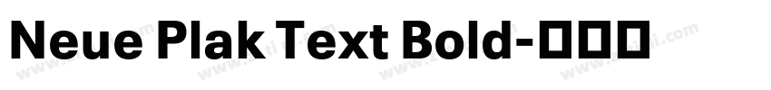Neue Plak Text Bold字体转换 Neue Plak Text Bold字体转换